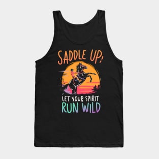 Saddle Up Let's your spirit run wild- Motivetional Quote Tank Top